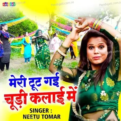 Meri Tut Gai Chudi Kalai Mein - Neetu Tomar album cover 