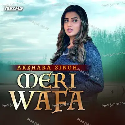 Meri Wafa - Akshara Singh album cover 