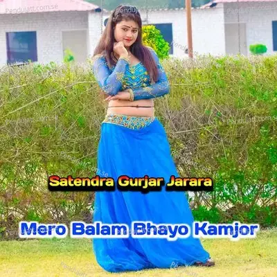 Mero Balam Bhayo Kamjor - Satendra Gurjar Jarara album cover 