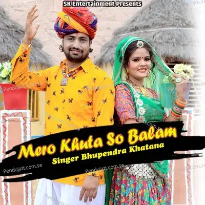 Mero Khuta So Balam - Bhupendra Khatana album cover 