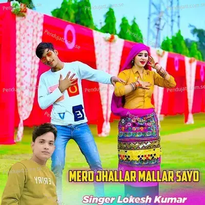 Mero Jhallar Mallar Sayo - Lokesh Kumar album cover 