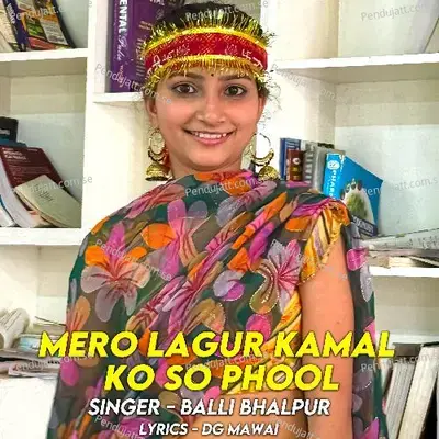 Mero Lagur Kamal Ko So Phool - Balli Bhalpur album cover 