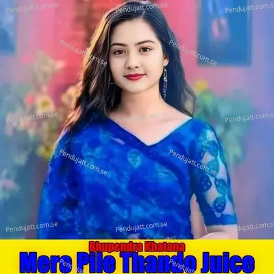 Mero Pile Thando Juice - Bhupendra Khatana album cover 