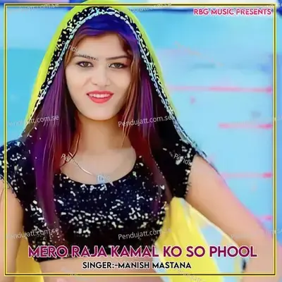 Mero Raja Kamal Ko So Phool - Manish Mastana album cover 