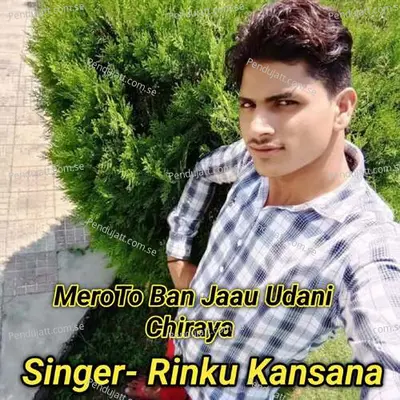 Meroto Ban Jaau Udani Chiraya - Rinku kansana album cover 