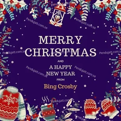 Merry Christmas And A Happy New Year From Bing Crosby - Bing Crosby cover album