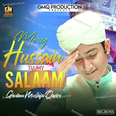 Mery Hussain Tujhy Salaam - Ghulam Mustafa Qadri album cover 