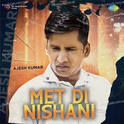 Met Di Nishani - Ajesh Kumar album cover 