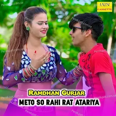 Meto So Rahi Rat Atariya - Ramdhan Gurjar album cover 