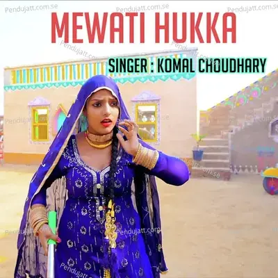 Mewati Hukka - Komal Chaudhary album cover