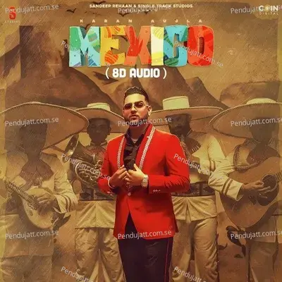 Mexico  8D Audio  - Karan Aujla