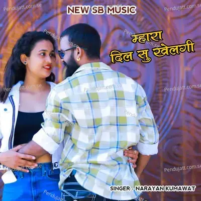 Mhara Dil Su Khelgi - Narayan Kumawat album cover 