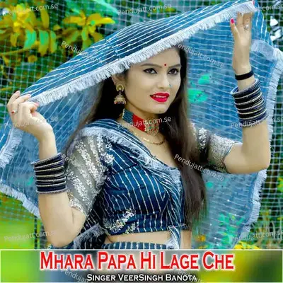 Mhara Papa Hi Lage Che - Veersingh Banota