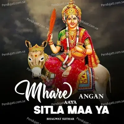 Mhare Angan Aaya Sitla Maa Ya - Bhagwat Suthar album cover 
