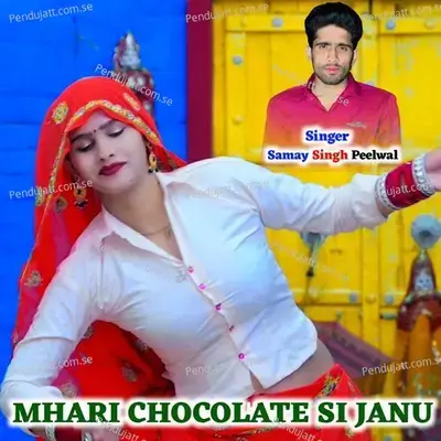 Mhari Chocolate Si Janu - Samay Singh Peelwal album cover 