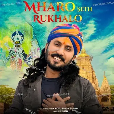 Mharo Seth Rukhalo - Chotu Singh Rawna album cover 