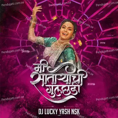 Mi Sataryachi Gulchadi Dj Song Marathi Lavni - Dj Lucky Yash Nsk album cover 