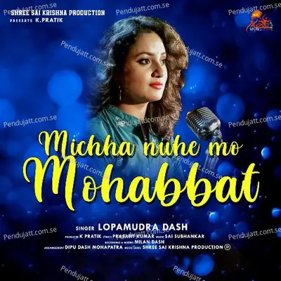 Michha Nuhe Mo Mohabbat - Lopamudra Dash album cover 