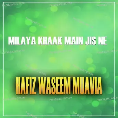 Milaya Khaak Main Jis Ne - Hafiz Waseem Muavia album cover 