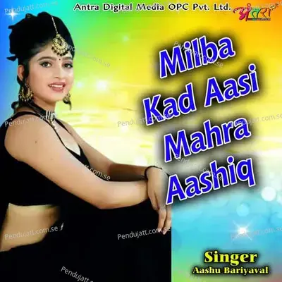Milba Kad Aasi Mahra Aashiq - Aashu Bariyaval album cover 