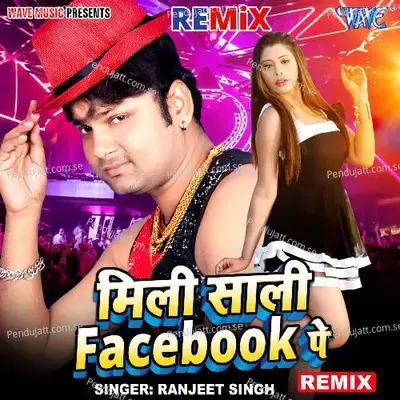 Mili Sali Facebook Pe - Remix - Ranjeet Singh album cover 