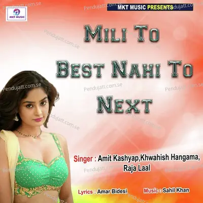 Mili To Best Nahi To Next - Amit Kashyap album cover 