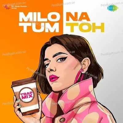 Milo Na Tum Toh - Trap Mix - Lata Mangeshkar album cover 