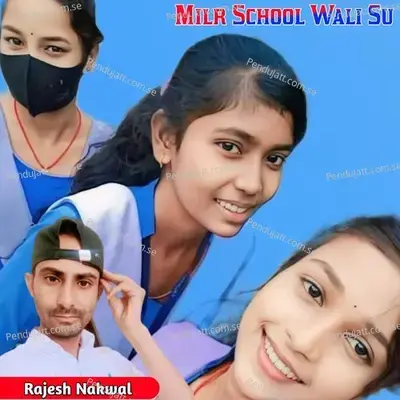 Milr School Wali Su - Rajesh Nakwal album cover 