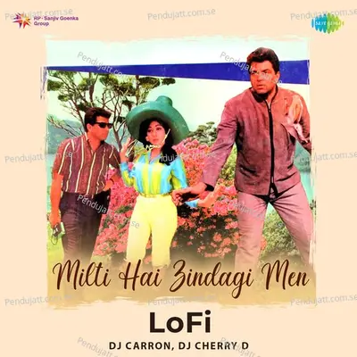 Milti Hai Zindagi Men - Lofi - DJ Carron album cover 