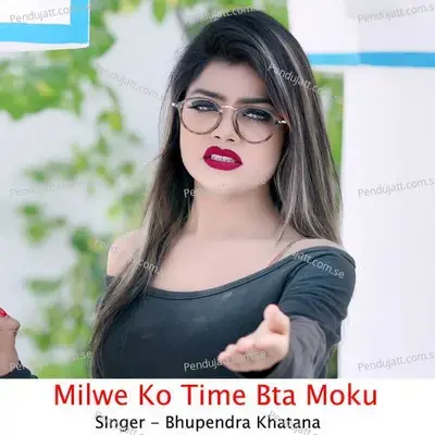Milwe Ko Time Bta Moku - Bhupendra Khatana album cover 