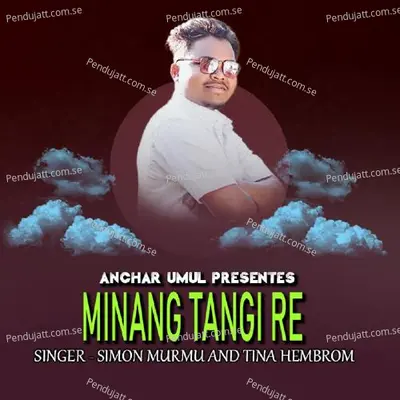 Minang Tangi Re - Simon Murmu album cover 