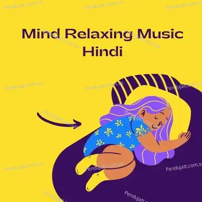 Mind Relaxing Music Hindi - Lakhan Hire album cover 