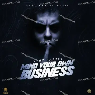 Mind Your Own Business - Vybz Kartel album cover 