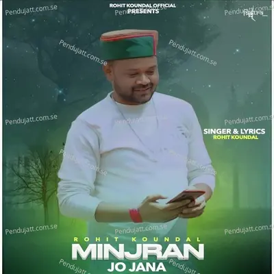 Minjran Jo Jana - Rohit Koundal album cover 