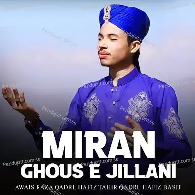 Miran Ghous E Jillani - Awais Raza Qadri