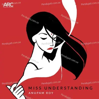 Miss Understanding - Anupam Roy album cover 