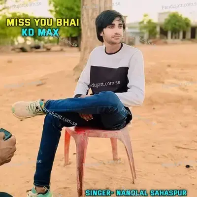 Miss You Bhai Kd Max - Nandlal Sahaspur album cover 