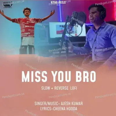 Miss You Bro Slow Reverse Lofi - Ajesh Kumar album cover 