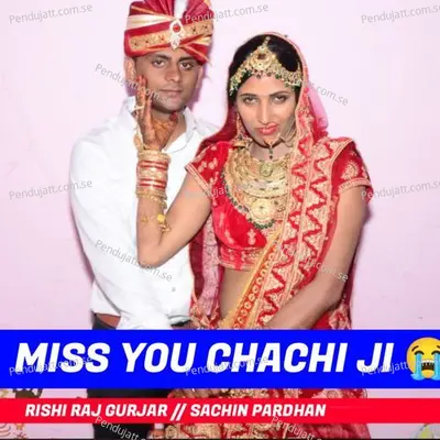 Miss You Chachi Ji - Rishi Raj Gurjar album cover 