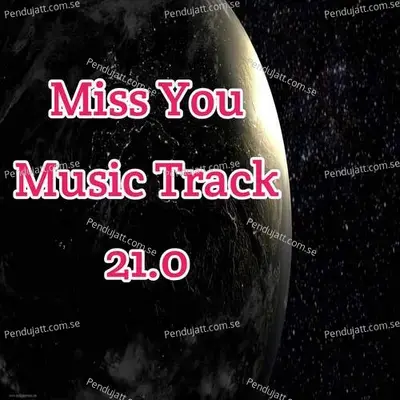 Miss You Music Track 21 0 - Lakhan Hire album cover 