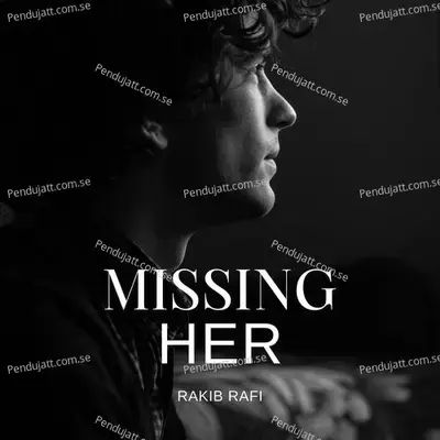 Missing Her - Rakib Rafi album cover 