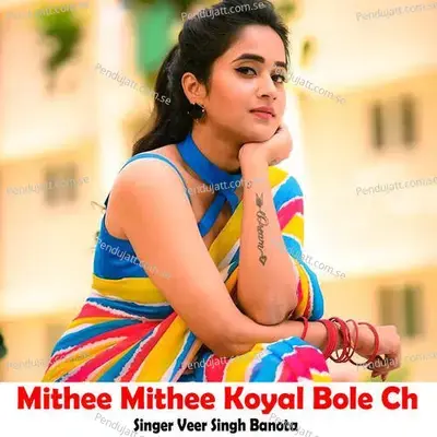 Mithee Mithee Koyal Bole Ch - Veer Singh banota