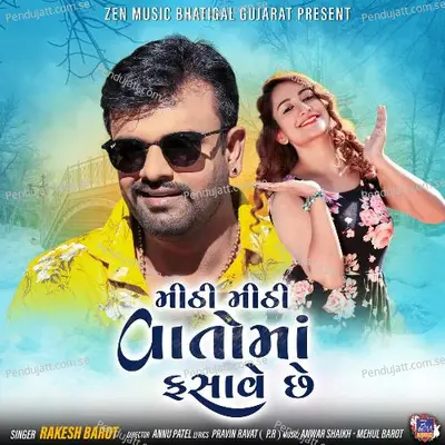 Mithi Mithi Vato Ma Fasave Chhe - Rakesh Barot album cover 