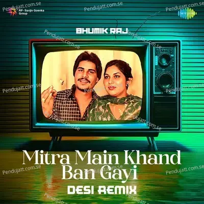 Mitra Main Khand Ban Gayi - Desi Remix - Amar Singh Chamkila album cover 