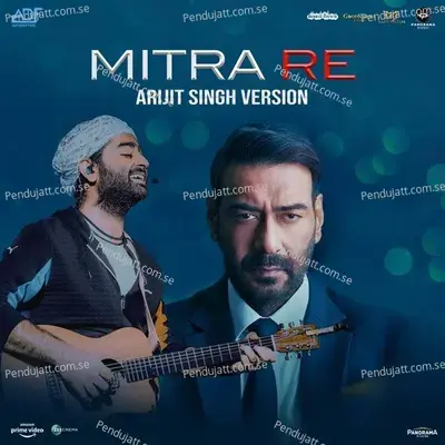 Mitra Re (Arijit Singh Version From 