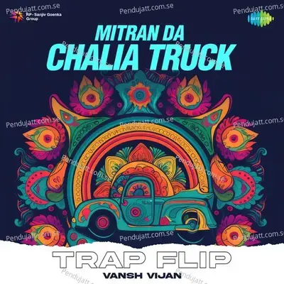 Mitran Da Chalia Truck Trap Flip - Vansh Vijan album cover 