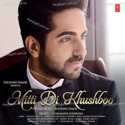 Mitti Di Khushboo - Ayushmann Khurrana