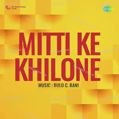 Mitti Ke Khilone - Bulo C. Rani cover album