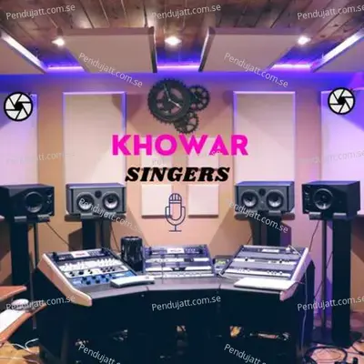 Lolor Ki Ma Ghechan - KHOWAR SINGER album cover 