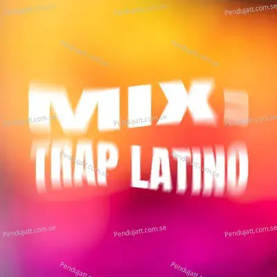 Mix  Trap Latino - Various Artists cover album